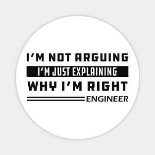 Engineer - I'm not arguing I'm just explaining why I'm right Magnet